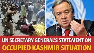 UN Secretary General's statement on occupied Kashmir situation