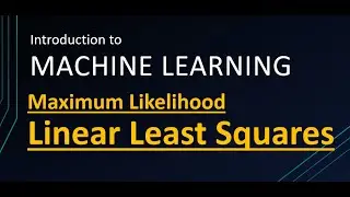 Deriving Linear Least Squares with Maximum Likelihood