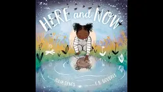 Here and Now by Julia Denos: Preschool Learning: Preschool Read-Aloud Story Time about Mindfulness