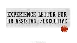 How to Write an Experience Letter for HR Assistant Executive
