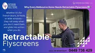Retractable Flyscreens - SP Interior Solutions, Melbourne