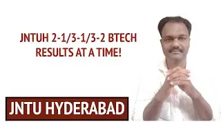 JNTUH 2-1/3-1/3-2 BTECH RESULTS AT A TIME!#jntuhyderabad