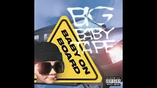 Big Baby Tape &ndash; Baby On Board (full by avespect)