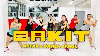 BAKIT - Dj Jeetrax Remix ( OPM Dance ) Zumba | Mstar x Danza Carol | Dance Workout