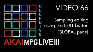 AKAI MPC LIVE III Video 66 - Sample editing using the main EDIT button (Deep Dive Video 1 - GLOBAL)