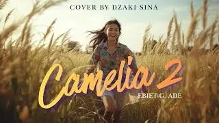 Camelia 2 - EBIET G. ADE - Cover by Dzaki Sina