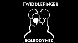 TWIDDLEFINGER - SQUIDDYMIX