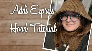 Addi express tutorial - knitted hood