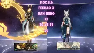 MOC FEIXIAO X DAN HENG | E0 VS E2 DAN HENG PT | 3.6 | HONKAI STAR RAIL