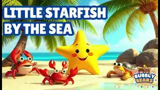 Little Starfish by the Sea | Animated Music video for Kids | BubblyBears