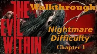The Evil Within Walkthrough Nightmare Difficulty With Commentary Chapter 1 - An Emergency Call