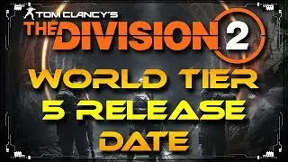 The Division 2 World Tier 5 & Tidal Basin Release Date | Black Tusk Retreats