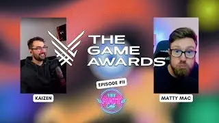 We React to the Game Awards - The Matt Podcast EP 11