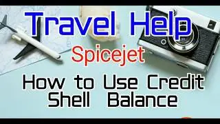 Spicejet || Credit Shell Balance || Use for new ticket