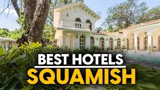 Best Hotels In Squamish, Canada - Top 5 Picks For Any Budget