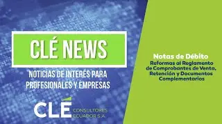 Notas de Débito. Reformas al Reglamento de Comprobantes de Venta, Retención y Doc. Complementarios