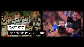 CASI SIC 2003 - 2005 Las 2 finales