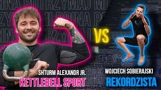 Starcie Tytanów!🏆Shturm Aleksandr Jr. vs Wojciech Sobierajski Żonglowanie Ketlami z Mistrzem Świata🔥