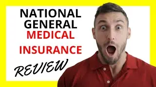 🔥 National General Medical Insurance Review: Pros and Cons