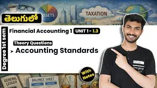 Degree 1st sem - Financial Accounting 1 (Accounting Standards) | Unit 1 | Telugu Explanation
