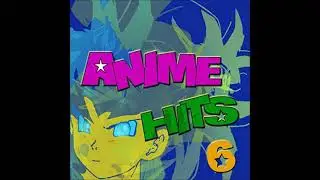 Anime Hits 6 - Schicksal