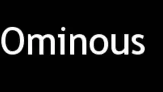 How to Pronounce Ominous