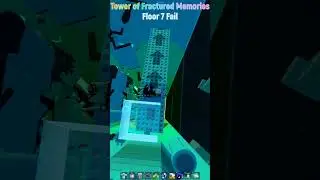 [JToH/EToH] [ToFM] Tower of Fractured Memories/ToFM Floor 7 Fail 4 #shorts #fail #ToFM