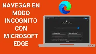🕵️ Como navegar en MODO INCOGNITO 🕶 InPrivate en Microsoft Edge