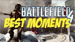 Battlefield 4 Best Moments #4 -Lol!