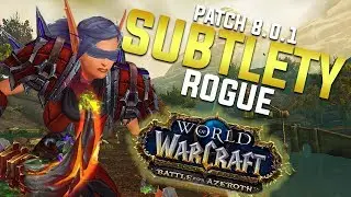 SUBTLETY ROGUE GUIDE - Battle for Azeroth 8.0.1 [PVE]