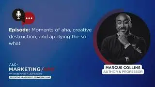 Moments of aha, creative destruction, and applying the so what