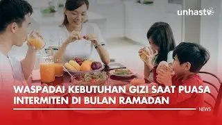 Waspadai Kebutuhan Gizi Saat Puasa Intermiten di Bulan Ramadan