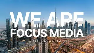Focus Media Middle East & Africa : Leading the Future of Urban Advertising