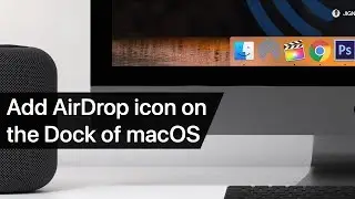 How to Add AirDrop icon on the Dock of macOS