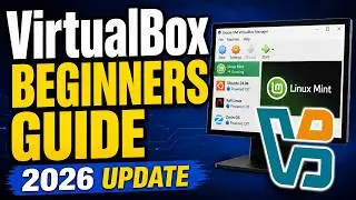 How to Use VirtualBox - Beginners Guide (2026 Update) 