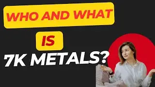 Who And What Is 7K Metals?🤫