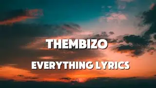 Thembizo - Everything (lyric video)