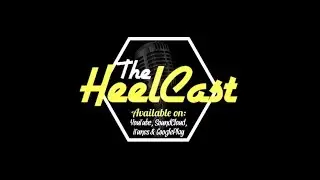 The HeelCast  -  Not Another Video Package