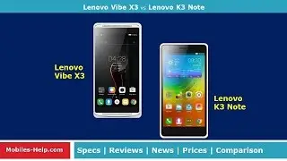 Lenovo Vibe X3 vs Lenovo K3 Note (Side-by-side Comparison)