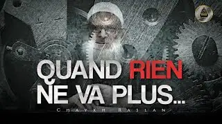 Quand rien ne va plus&hellip; | Chaykh Raslan