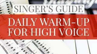 Daily Warm-Up For High Voice - Singer's Guide 🎶