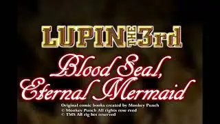 Lupin The Third Blood Seal of the Eternal Mermaid - Track 2 (First Suspense)