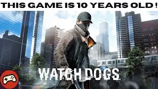 Can't believe Watchdogs will be 10 years old in 2026 | Does it Hold up ?