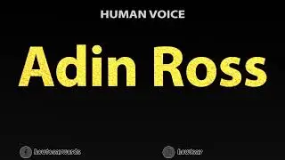 How To Pronounce Adin Ross