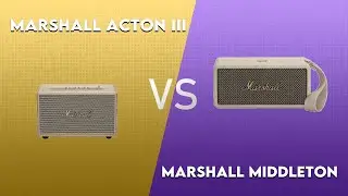 Marshall Acton III vs Marshall Middleton Technical Comparison