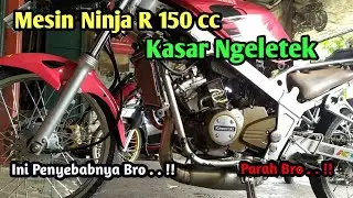Penyebab Mesin Kawasaki Ninja R 150 Bunyi Kasar Ngeletek Parah | Part 1