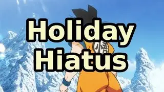 Holiday Hiatus