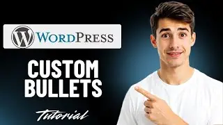 How to use custom bullet points in WordPress (Easiest Way)(2026 Guide)