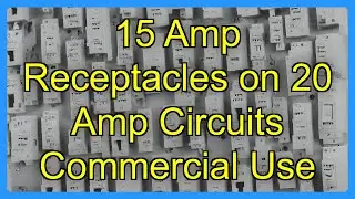 15 Amp Receptacles on 20 Amp Circuits Commercial Use