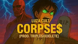 LUzA CULT - CORPSE$ (PROD. TRIPLESIXDELETE)